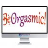 BeOrgasmic – Be Orgasmic