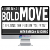 Brendon Burchard – Your Next Bold Move