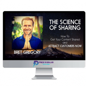 Bret Gregory – The Science of Sharing-Attract Customers Now