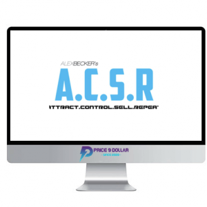 Alex Becker – A.C.S.R. (Attract Control Sell Repeat)