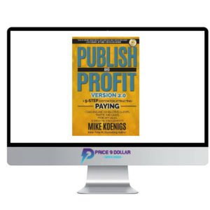 Mike Koenigs – Publish & Profit