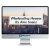 Alex Saenz – Wholesaling Houses