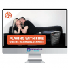 Playing With Fire – Online Dating Blueprint
