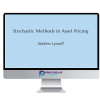 Andrew Lyasoff – Stochastic Methods in Asset Pricing