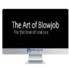 The Art of Blowjob