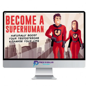 Become a SuperHuman - Naturally & Safely Boost Testosterone