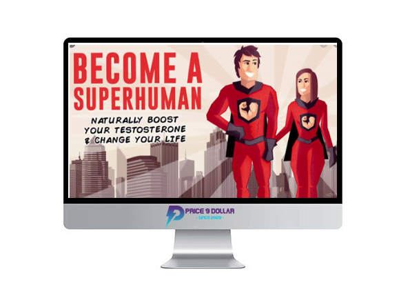 Become a SuperHuman - Naturally & Safely Boost Testosterone 3 Become a SuperHuman - Naturally & Safely Boost Testosterone
