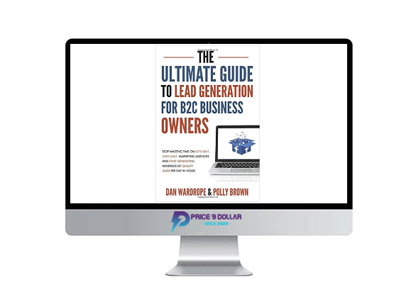 Dan Wardrope & Polly Brown – The Ultimate Guide To Lead Generation For B2C Business Owners 3 Dan Wardrope & Polly Brown – The Ultimate Guide To Lead Generation For B2C Business Owners