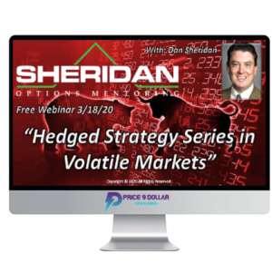 Sheridanmentoring – Hedged Strategy Series in Volatile Markets All 4