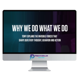 Tony Robbins – Why We Do What We Do