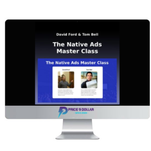 David Ford, Tom Bell – The Native Ads Master Class
