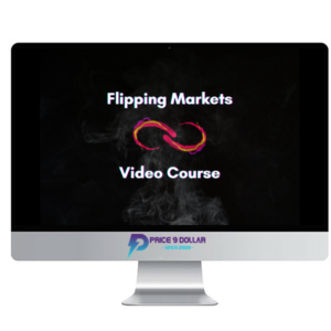 Flipping Markets – Video Course 2022