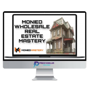 Monied Von – Monied Wholesale Real Estate Mastery