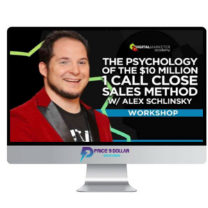 Alex Schlinsky – The Psychology Of The 10 Million 1 Call Close Sales Method