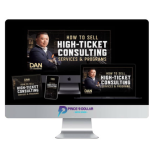 Dan Lok – How To Sell High-Ticket Consulting Services & Programs