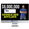 CPA Affiliate – 30 Day Google Ads Challenge – From Zero To $6,000,000