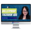 Liana Ling – Bullet Proof Meta (Facebook) Ads