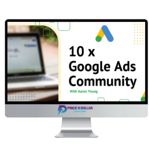 Aaron Young – Define Digital – 10x Google Ads Community