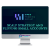 Opes Trading Group – Scalp Strategy And Flipping Small Accounts