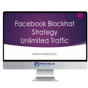 Harlan Kilstein – Blackhat Facebook Traffic