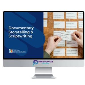 Daniel Raim – Documentary Storytelling and Scriptwriting 101 Essentials