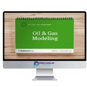 Wall Street Prep – Oil and Gas Modeling Course