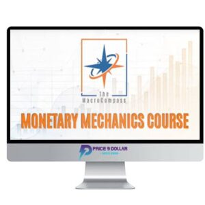 The Macrocompass – Monetary Mechanics Course