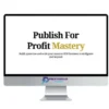 Sam Barnes – Publish For Profit Mastery