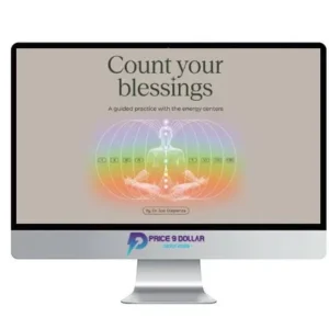 Joe Dispenza - Count Your Blessings A Guided Practice With the Energy Centers